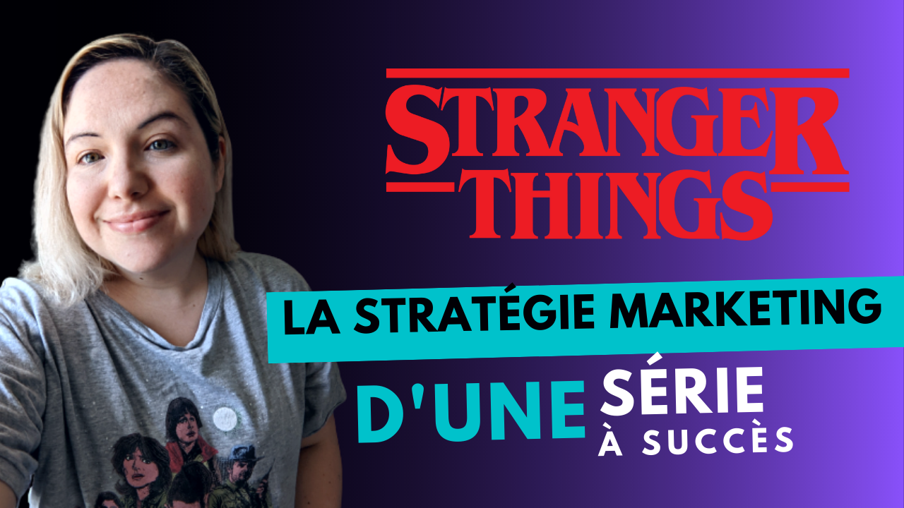 STRANGER THINGS: Les stratégies marketing d’une Série à succès