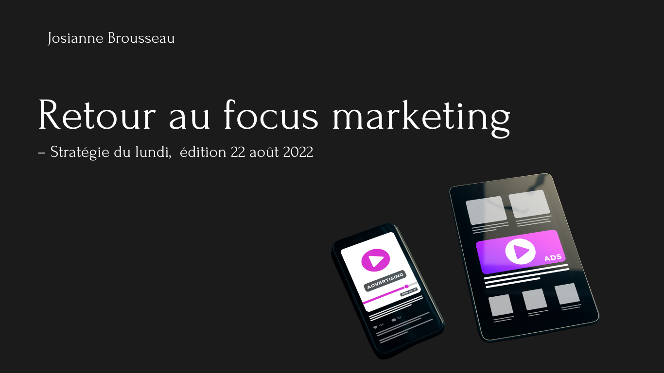 Remettre le focus marketing